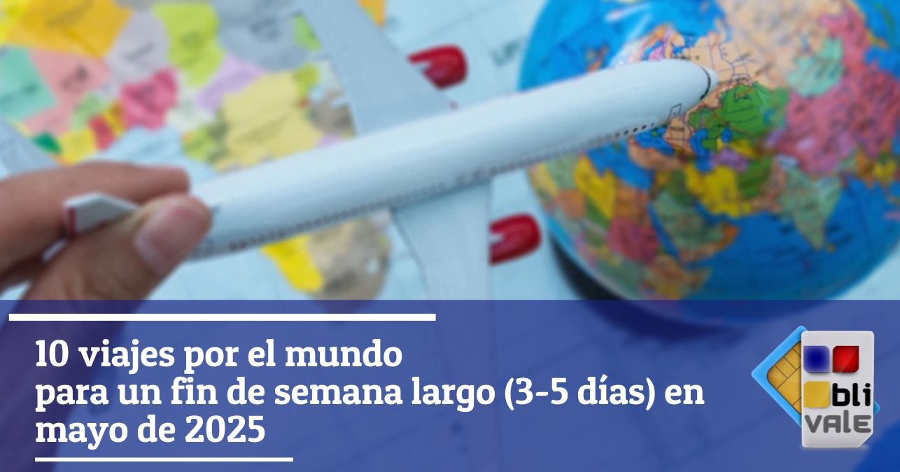 blivale_image_es_10 Viajes alrededor del mundo para hacer en un fin de semana mayo 2025_643x337 10 viajes por el mundo para un fin de semana largo (3-5 días) en mayo de 2025